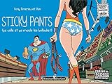 Sticky Pants T01 (Sticky Pants (1)) (French Edition) by Xav, Tony Emeriau