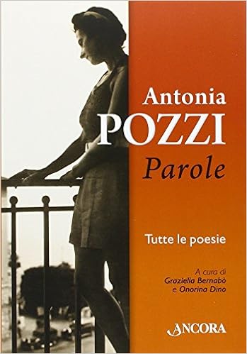 Antonia Pozzi - Parole. Tutte le poesie (2015)