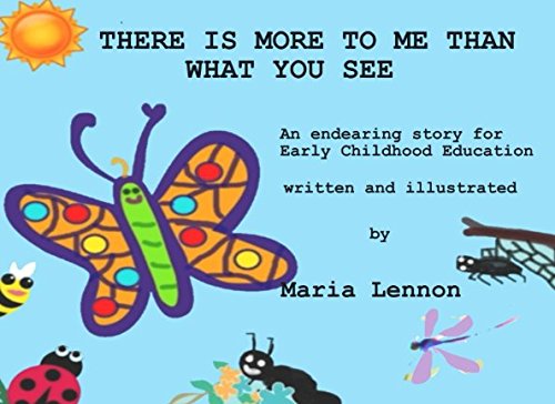There Is More To Me Than What You See: An endearing story for early Childhood Education