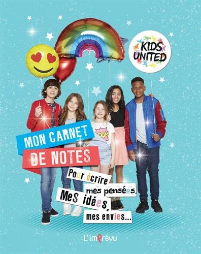 Mon carnet de notes Kids United : Pour écrire mes pensées, mes idées, mes envies... by (Paperback)
