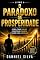 Livro o Paradoxo Da Prosperidade: Como Criar Valor, Construir Riqueza e Viver com Liberdade