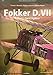 Fokker D.VII: Kaiser’s Best Fighter (Famous Airplanes)