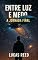 Livro Entre Luz e Medo : A Jornada Final