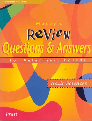 Download Mosby's Review Questions & Answers for Veterinary Boards; Basic Sciences Download Mosby's Review Questions & Answers for Veterinary Boards; Basic Sciences