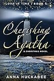 Cherishing Agatha: A Christmas Novel (Love In Time Book 5) by