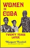 Women in Cuba-Twenty Years Later, Randall, Margaret, 0918266149