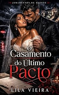 Livro O CASAMENTO DO ÚLTIMO PACTO (Juramentos de Sangue Livro 5)