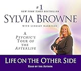 Life on the Other Side: A Psychic's Tour of the Afterlife