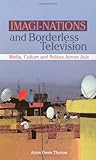 Image de Imagi-Nations and Borderless Television: Media, Culture and Politics Across Asia