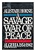A Savage War of Peace: Algeria 1954-1962 by Sir Alistair Horne
