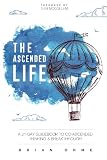 The Ascended Life: A 21-Day Guidebook to Co-Ascended Thinking and Breakthrough by Brian Orme, Dan McCollam