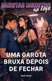 Livro Uma garota bruxa depois de fechar (Garotas monstro na loja Livro 3)