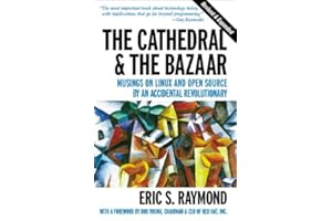The Cathedral & the Bazaar: Musings on Linux and Open Source by an Accidental Revolutionary
