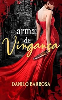 Livro Arma de Vingança: Esta não é uma história de amor