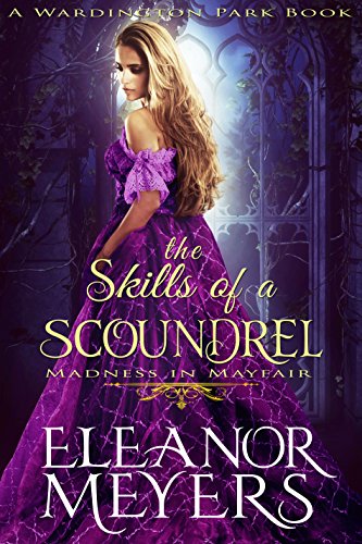 The Skills of A Scoundrel (A Wardington Park Book): Madness in Mayfair