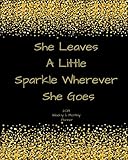 She Leaves A Little Sparkle Wherever She Goes 2019 Weekly and Monthly Planner: Daily Organizer -To D by 