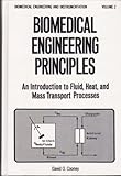 Biomedical Engineering Principles : An Introduction to Fluid, Heat and Mass Transport Processes, , 0824763475