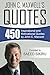 John C. Maxwell's Quotes: 450 Inspirational and Motivational Quotes by John C. Maxwell