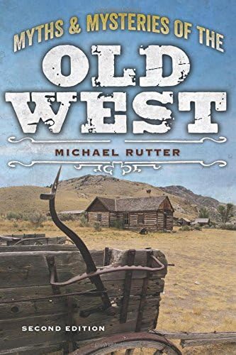 Myths and Mysteries of the Old West (Legends of the West)
