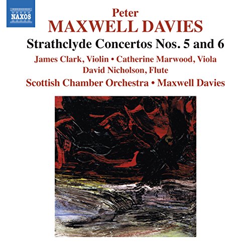 Maxwell Davies: Strathclyde Concertos, Nos. 5 and 6