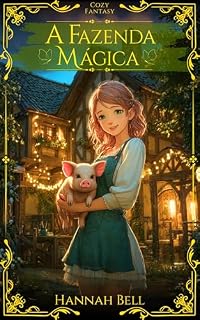 Livro A Fazenda Mágica: Cozy Fantasy (Cozy Fantasy encontra Romantasy)
