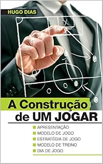 Livro A Construção de UM JOGAR: Modelo de jogo | Estratégia de jogo | Modelo de treino | Jogo