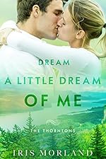 Dream a Little Dream of Me (Love Everlasting) (The Thorntons Book 4)