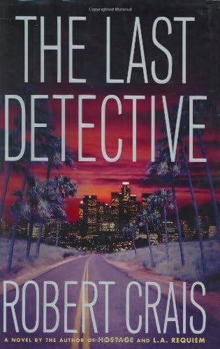 The Last Detective (Elvis Cole Series)