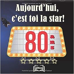 Aujourd Hui C Est Toi La Star 80 Ans Livre D Or A Personnaliser Et A Offrir Special Anniversaire Theme Cinema French Edition Onete Camille Amazon Com Books