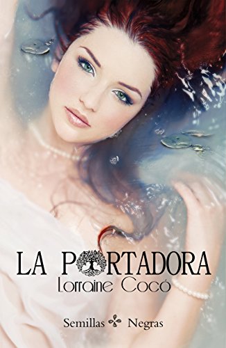 LA PORTADORA (Semillas Negras nº 1) (Spanish Edition)