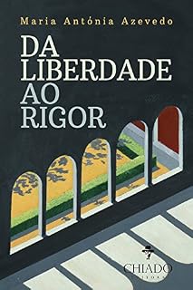 Livro Da Liberdade ao Rigor