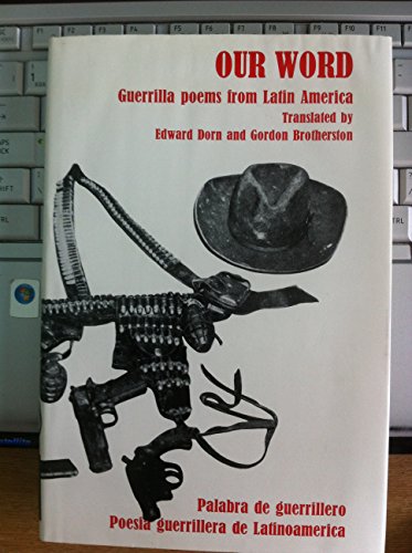 Our word: guerrilla poems from Latin America: Palabra de guerrillero poesia guerrillera de Latinoamerica;