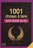1001 choses à faire pour réussir sa vie by