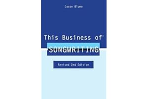 This Business of Songwriting: Revised 2nd Edition