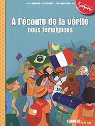 À l'écoute de la vérité nous témoignons