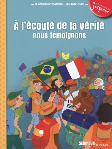 À l'écoute de la vérité nous témoignons