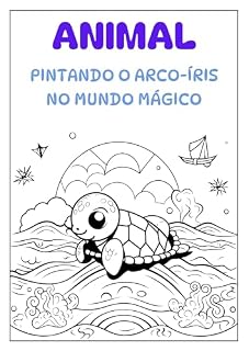 Livro ANIMAL: PINTANDO O ARCO-ÍRIS NO MUNDO MÁGICO