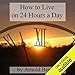 How to Live on 24 Hours a Day by 