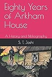 Eighty Years of Arkham House: A History and Bibliography by 