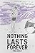 Nothing Lasts Forever by 