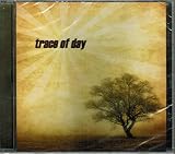 TRACE OF DAY                                      