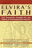 Elvira's Faith: The Grassroots Struggle for the Rights of Undocumented Families by
