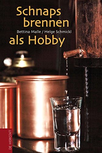 Schnapsbrennen als Hobby Hardcover – 1 Oct. 2013