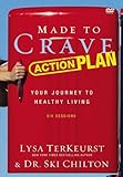 Made to Crave Action Plan: Your Journey to Healthy Living