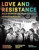 Love and Resistance: Out of the Closet into the Stonewall Era by Jason Baumann, Kay Tobin Lahusen