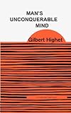 Man's Unconquerable Mind, Highet, Gilbert, 023108501X