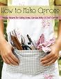 How to Make Aprons Vintage Patterns for Making Home, Garden, Utility