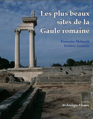 Les  plus beaux sites de la Gaule romaine