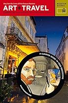 Art + Travel Europe: Step into the Lives of Five Famous Painters (Art+)