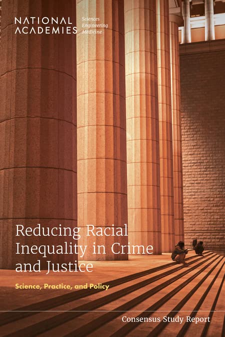 Reducing Racial Inequality in Crime and Justice: Science, Practice, and Policy…